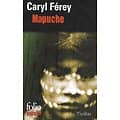 "Mapuche" Caryl Férey/ Comme neuf/ Livre poche