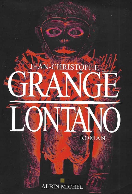 "Lontano" Jean-Christophe Grangé/ Très bon état/ Livre grand format