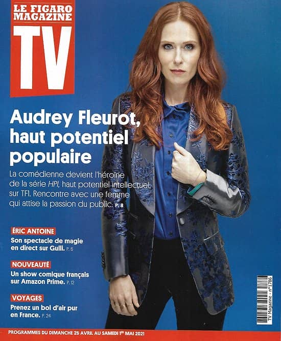 TV MAGAZINE 25/04/2021 n°1786  Audrey Fleurot, haut potentiel populaire/ Eric Antoine/ Escapades en France/ "LOL: qui rit, sort!"