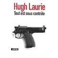 "Tout est sous contrôle" Hugh Laurie/ Bon état/ Livre broché