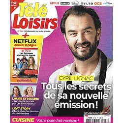 TELE LOISIRS n°1834 24/04/2021  Cyril Lignac: les secrets de sa nouvelle émission/ Dossier Netflix: spécial femmes/ "Loft Story" a 20 ans/ Hommage au prince Philip