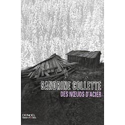 "Des noeuds d'acier" Sandrine Collette/ Comme neuf/ Livre grand format