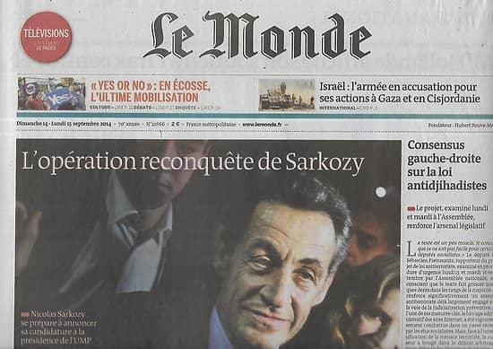 LE MONDE n°21666 14/09/2014  L'opération reconquête de Sarkozy/ Netflix débarque/ L'armée israélienne critiquée/ Indépendance écossaise