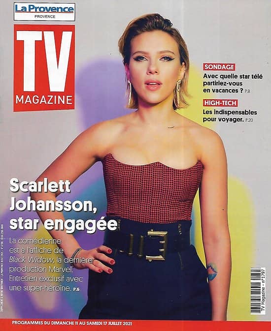TV MAGAZINE 11/07/2021 n°1797  Scarlett Johansson, star engagée/ Julian Bugier/ "Most Wanted Criminals"/ Voyager high-tech