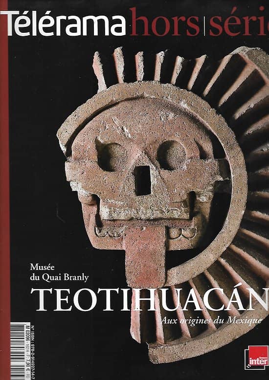 TELERAMA n°162H 2009   Musée du quai Branly: Teotihuacán, aux origines du Mexique