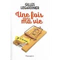 "Une fois dans ma vie" Gilles Legardinier/ Excellent état/ Livre broché