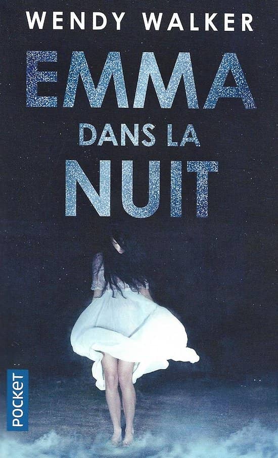 "Emma dans la nuit" Wendy Walker/ Très bon état/ 2019/ Livre poche