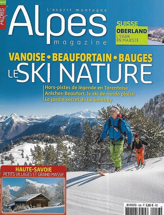 ALPES MAGAZINE n°156 déc. 2015-janv.2016  Le Ski Nature/ Tarentaise hors-pistes/ Haute Savoie: petits villages et grands massifs/ Le jardin de la Sambuy