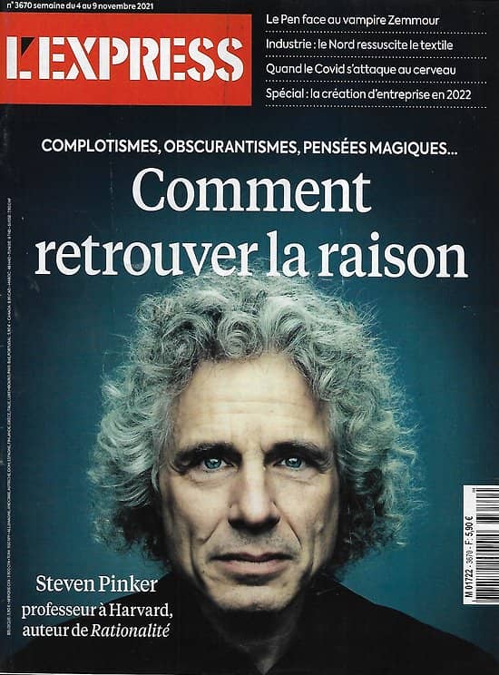 L'EXPRESS n°3670 04/11/2021  Comment retrouver la raison-Pinker/ Le Pen face à Zemmour/ la création d'entreprise en 2022/ L'industrie textile renaît/ L'ARN messager/ La colère des antivax/ Ken Follett