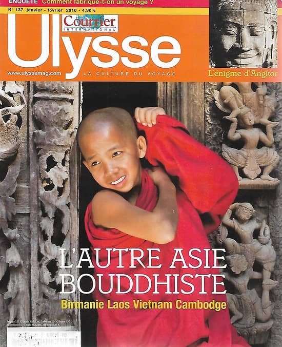 ULYSSE n°137 janv.-fév. 2010  L'autre Asie bouddhiste: Vietnam, Cambodge, Laos, Birmanie; l'énigme d'Angkor