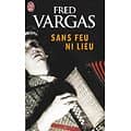 "Sans feu ni lieu" Fred Vargas/ Très bon état/ Livre poche