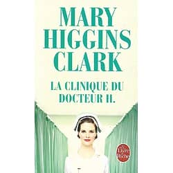 "La clinique du docteur H." Mary Higgins Clark/ Comme neuf/ Livre poche