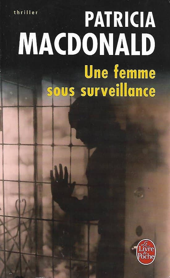 "Une femme sous surveillance" Patricia MacDonald/ Bon état/ 2007/ Livre poche