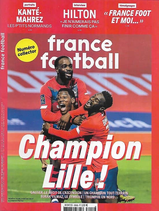 FRANCE FOOTBALL n°3906 25/05/2021  Champion Lille!/ Vitorino Hilton/ Ligue des Champions/ France Foot et moi...Mahrez & Kanté