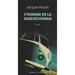 "L'homme de la Saskatchewan" Jacques Poulin/ Très bon état/ Livre broché