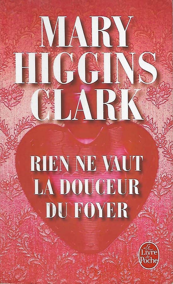 "Rien ne vaut la douceur du foyer" Mary Higgins Clark/ Bon état/ 2009/ Livre poche