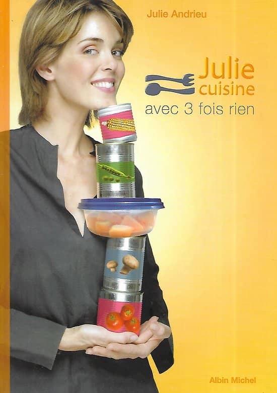 "Julie cuisine avec 3 fois rien" Julie Andrieu/ Très bon état/ Livre moyen format
