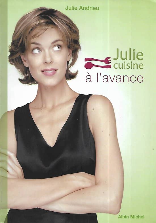 "Julie cuisine à l'avance" Julie Andrieu/ Très bon état/ Livre grand format