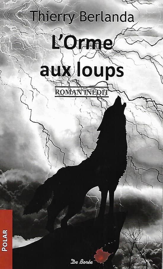"L'Orme aux loups" Thierry Berlanda/ Très bon état/ Livre poche