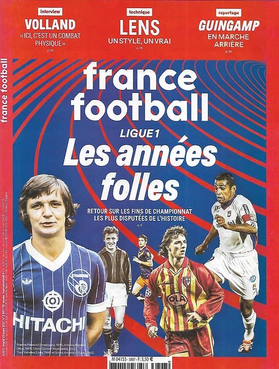 FRANCE FOOTBALL n°3897 23/03/2021  Ligue 1, les années folles/ Kevin Volland/ Reportage à Guingamp/ Equipe de France: les Bleus/ Le savoir-faire de Lens