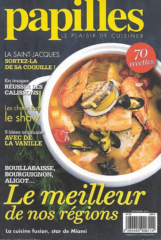 PAPILLES n°26 décembre 2014  Le meilleur de nos régions/ Envoûtante vanille/ Terroir: la Camargue/ Floride: la cuisine fusion/ Produits tripiers