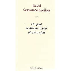 "On peut se dire au revoir plusieurs fois" David Servan-Schreiber/ Très bon état/ Livre poche
