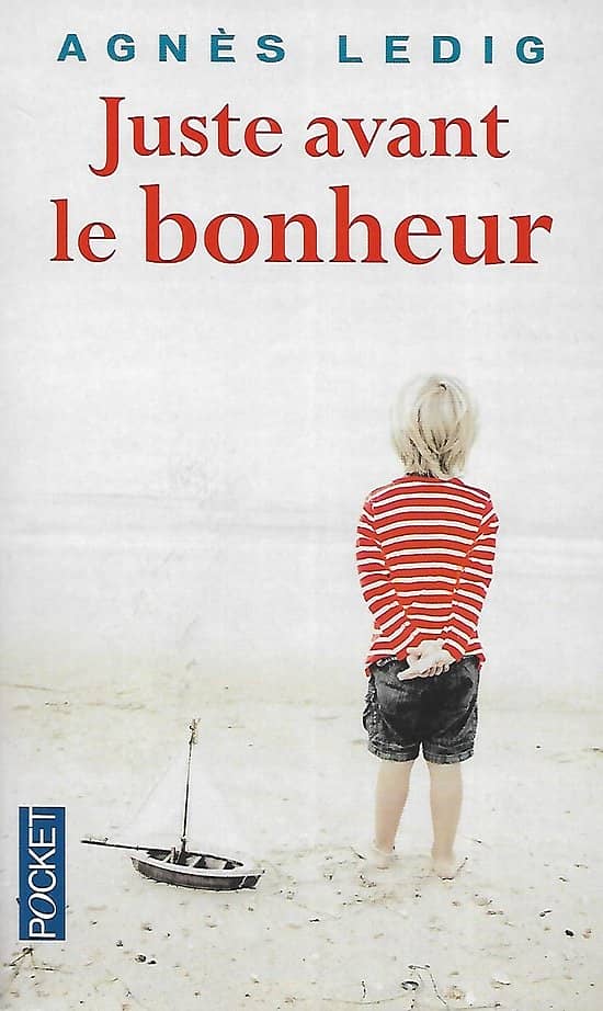 "Juste avant le bonheur" Agnès Ledig/ Très bon état/ 2015/ Livre poche