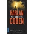 "Par accident" Harlan Coben/ Comme neuf/ 2019/ Livre poche