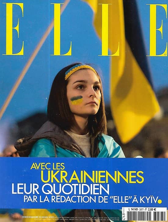 ELLE n°3977 10/03/2022  Avec les Ukrainiennes, leur quotidien à Kyiv/ Spécial beauté/ La scénariste Fanny Herrero/ Présidentielle: Marine Le Pen