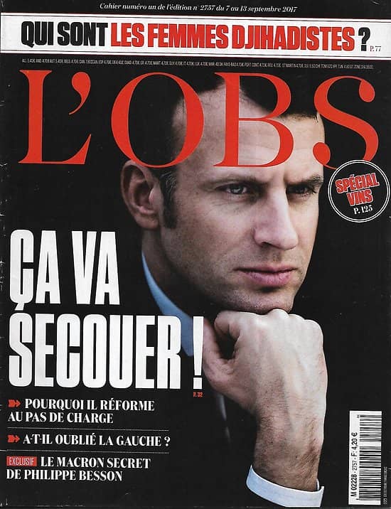 L'OBS n°2757 07/09/2017 Macron:Ça va secouer!/ Besson raconte Macron/ Femmes djihadistes/ Spécial vins/ Millénium 5-Lagercrantz/ Libres Berbères