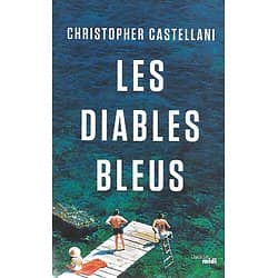 "Les diables bleus" Christopher Castellani/ Comme neuf/ 2020/ Livre broché