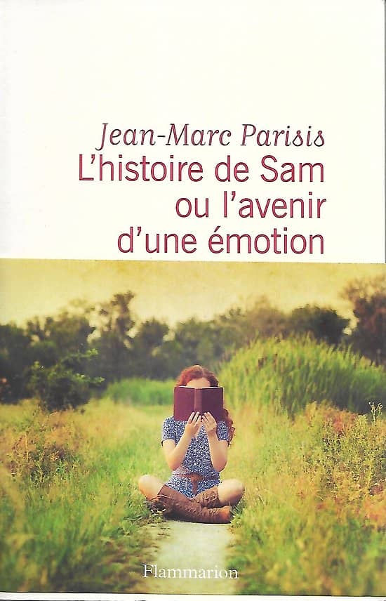"L'histoire de Sam ou l'avenir d'une émotion" Jean-Marc Parisis/ Comme neuf/ 2020/ Livre broché