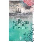 "Les naufragés de l'île Tromelin" Irène Frain/ Comme neuf/ 2020/ Livre poche