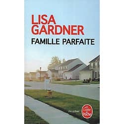 "Famille parfaite" Lisa Gardner/ Comme neuf/ 2018/ Livre poche