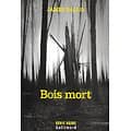 "Bois mort" James Sallis/ Bon état/ 2006/ Livre broché
