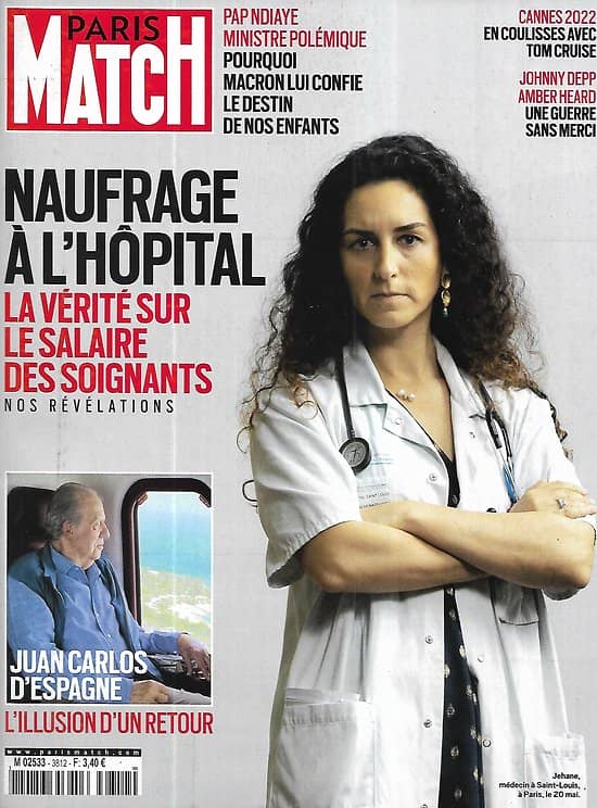 PARIS MATCH n°3812 25/05/2022  Naufrage à l'hôpital/ Juan Carlos d'Espagne/ Cannes 2022/ Ukraine: l'enfer/ Procès Depp vs Heard/ Fléau des décharges