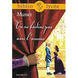 "On ne badine pas avec l'amour" Alfred de Musset/ Très bon état/ BiblioLycée Hachette/ Livre poche