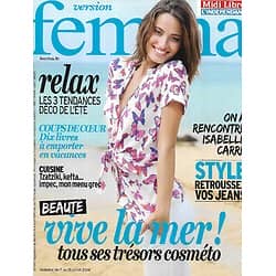 VERSION FEMINA n°640 07/07/2014  Cosmétiques marines/ Isabelle Carré/ Menu grec/ Mode: jeans/ Déco d'été