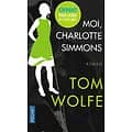 "Moi, Charlotte Simmons" Tom Wolfe/ Très bon état/ 2018/ Livre poche