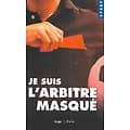 "Je suis l'arbitre masqué" Comme neuf/ 2019/ Hugo poche