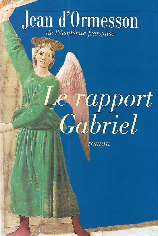 "Le rapport Gabriel" Jean d'Ormesson, de l'Académie Française/ Excellent état/ 1999/ Livre broché