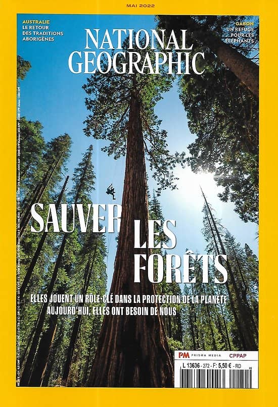 NATIONAL GEOGRAPHIC n°272 mai 2022  Sauver les forêts/ L'avenir des arbres/ Brûlage: une tradition aborigène/ Un habitat pour les éléphants