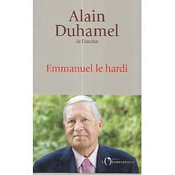 "Emmanuel le hardi" Alain Duhamel/ Comme neuf/ 2020/ Livre broché