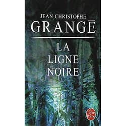 "La Ligne Noire" Jean-Christophe Grangé/ Très bon état/ 2010/ Le Livre de poche