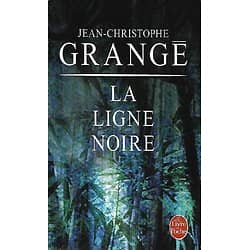 "La Ligne Noire" Jean-Christophe Grangé/ Bon état/ 2011/ Le Livre de poche