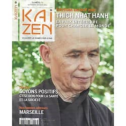 KAIZEN n°16 sept-oct. 2014  Dossier: Soyons positifs/ Entretien: Thich Nhat Hanh/ Les champignons/ Adresses: Marseille/ Recettes: La noix