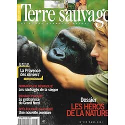 TERRE SAUVAGE n°159 mars 2001  Héros de la nature/ Randos: La Provence des oliviers/ Nomades de Mongolie/ Renard polaire/ Spéléologie glaciaire