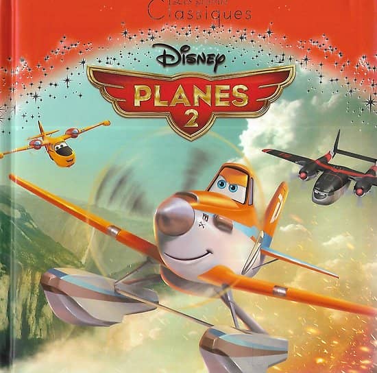 "Les grands classiques Disney: Planes 2"/ Très bon état/ Hachette jeunesse/ Livre relié