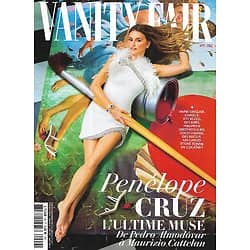 VANITY FAIR n°99 avril 2022  Penélope Cruz, l'ultime muse/ Maurizio Cattelan/ Série: le Seigneur des anneaux/ Camilla Parker-Bowles