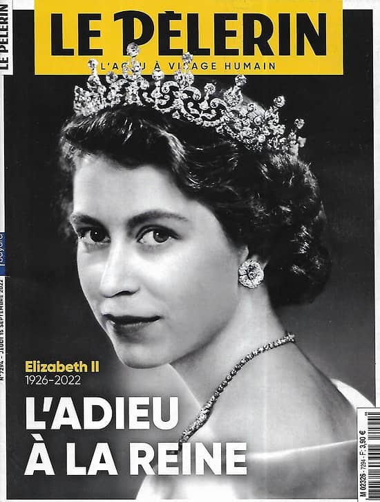 PELERIN n°7294 15/09/2022  Elizabeth II (1926-2022) : L'adieu à la Reine/ les maisons se mettent au vert/ Paolo Rumiz/ Le Mobilier national